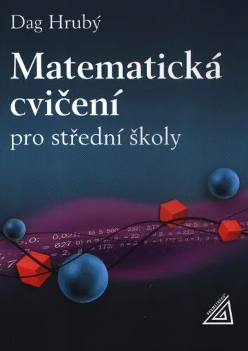 Matematická cvičení pro střední školy - Daniel Hrubý