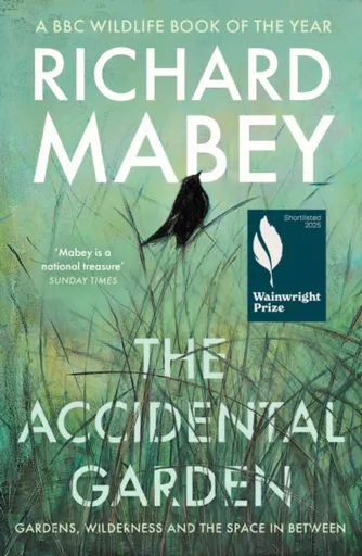 The Accidental Garden - Richard Mabey