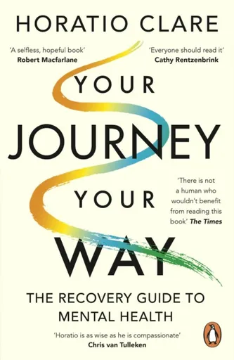 Your Journey, Your Way - Horatio Clare