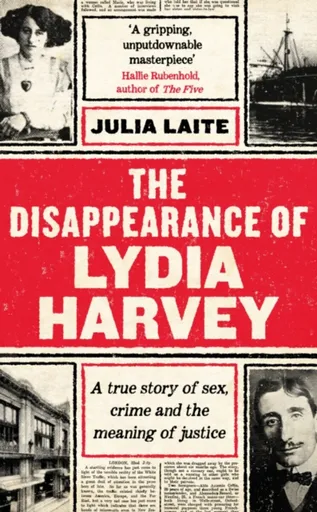 The Disappearance of Lydia Harvey - Julia Laite