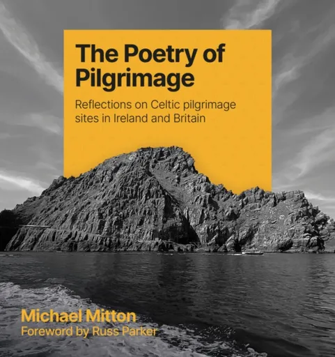 The Poetry of Pilgrimage - Michael Mitton