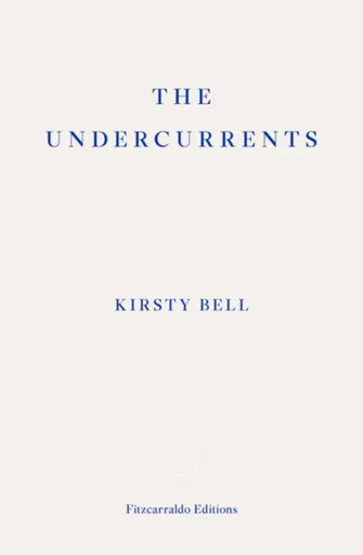 The Undercurrents - Kirsty Bell