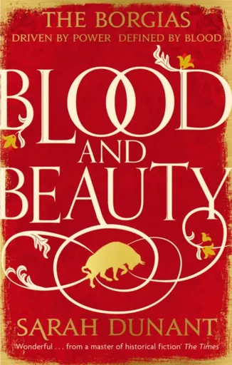 Blood & Beauty - Sarah Dunant