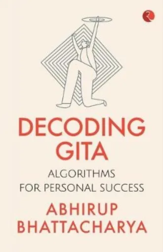 Decoding Gita - Abhirup Bhattacharya
