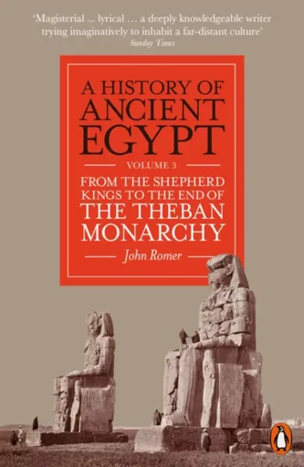 A History of Ancient Egypt, Volume 3 - Romer John