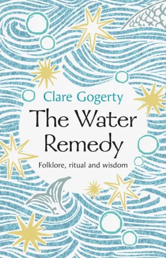 The Water Remedy - Clare Gogerty