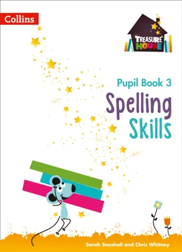 Spelling Skills Pupil Book 3 - Sarah Snashall, Whitney Chris