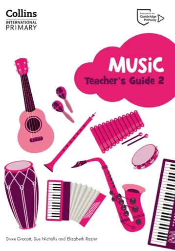 Cambridge Primary Music Teacher's Guide Stage 2 - Elizabeth Rozier, Sue Nicholls, Steve Grocott