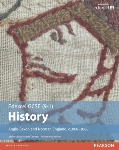 Edexcel GCSE (9-1) History Anglo-Saxon and Norman England, c1060â€“1088 Student Book - Rob Bircher