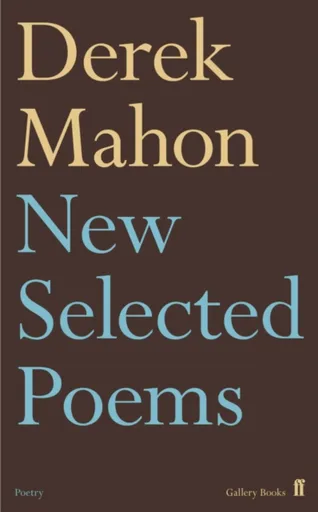 New Selected Poems - Derek Mahon