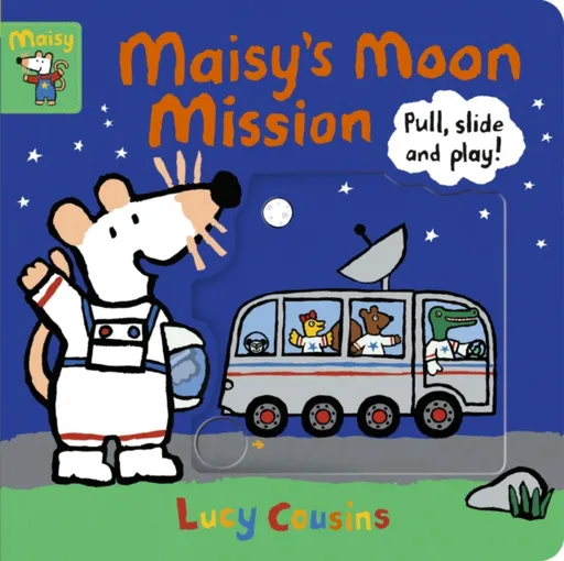 Maisy's Moon Mission: Pull, Slide and Play - Lucy Cousins