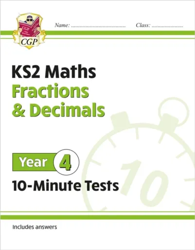 KS2 Year 4 Maths 10-Minute Tests: Fractions & Decimals - CGP Books