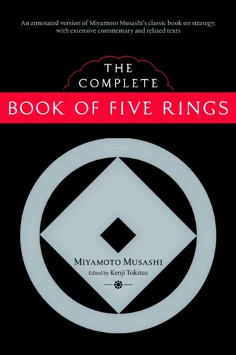 The Complete Book of Five Rings - Miyamoto Musashi