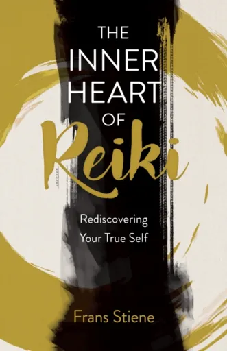 Inner Heart of Reiki (NEW EDITION), The - Frans Stiene