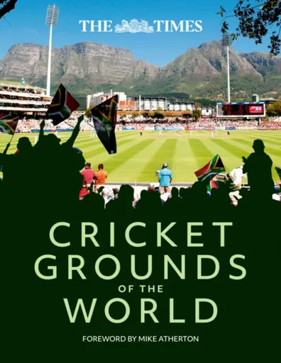 The Times Cricket Grounds of the World - Richard Whitehead