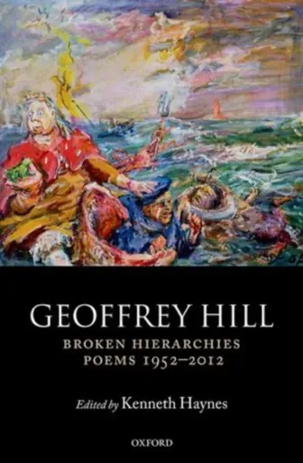 Broken Hierarchies - Geoffrey Hill