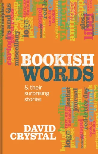 Bookish Words & their Surprising Stories - David Crystal
