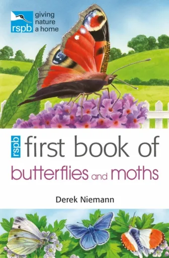 RSPB First Book of Butterflies and Moths - Derek Niemann