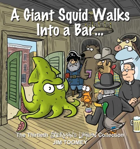 A Giant Squid Walks Into a Bar . . . - Jim Toomey