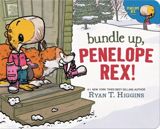 Bundle Up, Penelope Rex! - Ryan T. Higgins
