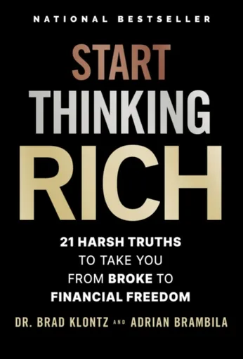 Start Thinking Rich - Brad  Klontz, Adrian Brambila