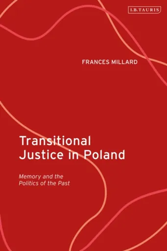 Transitional Justice in Poland - Professor Frances  Millard