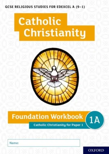 GCSE Religious Studies for Edexcel A (9-1): Catholic Christianity Foundation Workbook for Paper 1 - Andy Lewis, Ann Clucas