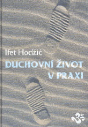 Duchovní život v praxi - Ifet Hodžič