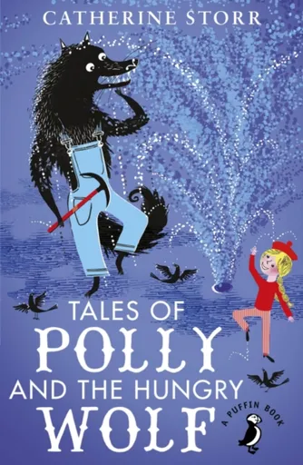 Tales of Polly and the Hungry Wolf - Catherine Storr