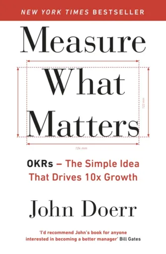 Measure What Matters - Mike Schulz, John E. Doerr