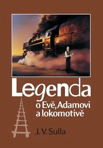 Legenda o Evě, Adamovi a lokomotivě - J. V. Sulla