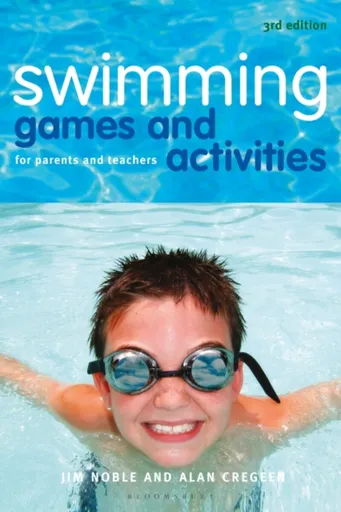 Swimming Games and Activities - Alan Cregeen, Jim Noble