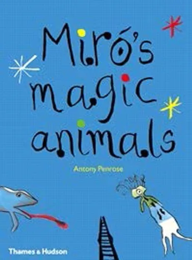 Miro's Magic Animals - Antony Penrose