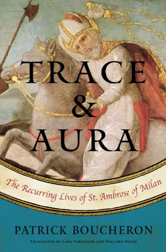 Trace and Aura - Lara Vergnaud, Patrick Boucheron, Willard Wood