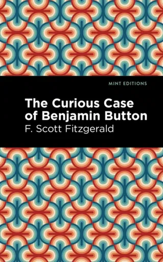The Curious Case of Benjamin Button - F. Scott Fitzgerald
