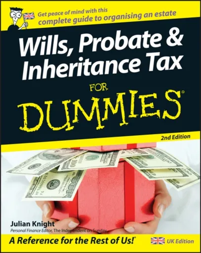 Wills, Probate, and Inheritance Tax For Dummies, UK Edition - Julian  Knight