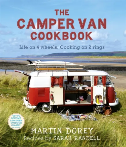 The Camper Van Cookbook - Martin Dorey, Sarah Randell