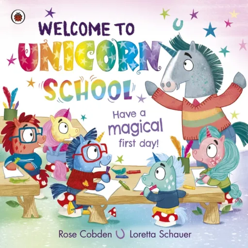 Welcome to Unicorn School - Rose Cobden