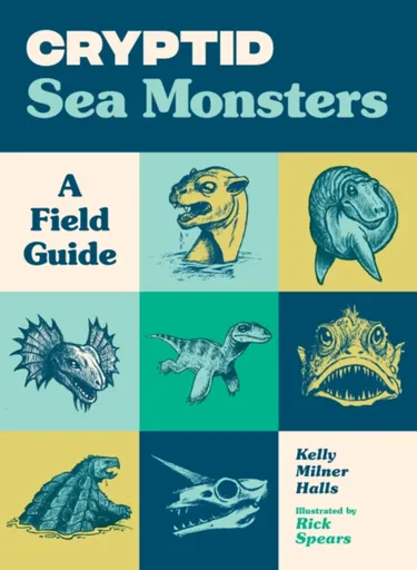 Cryptid Sea Monsters - Kelly Milner Halls