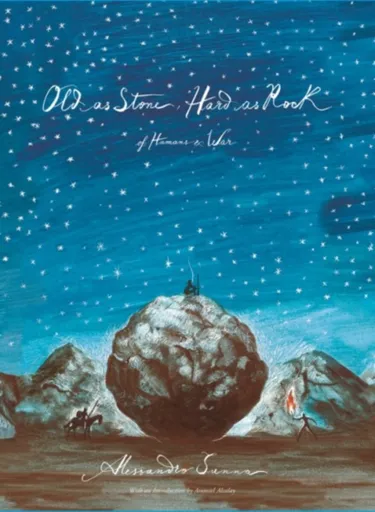 Old as Stone, Hard as Rock - Alessandro Sanna