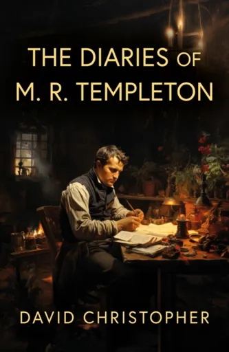 The Diaries of M. R. Templeton - David Christopher