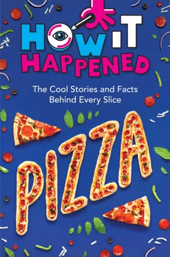 How It Happened! Pizza - Paige Towler, WonderLab Group