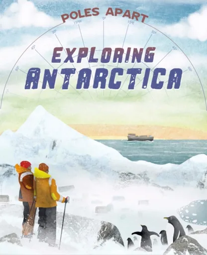 Poles Apart: Exploring Antarctica - Franklin Watts