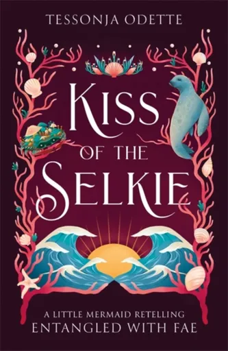 Kiss of the Selkie - Odette Tessonja
