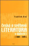 Česká a světová literatura v datech I (1800-1899) (poškozená) - František Brož