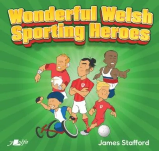 Wonderful Welsh Sporting Heroes - James Stafford