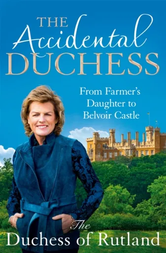 The Accidental Duchess - Duchess of Rutland