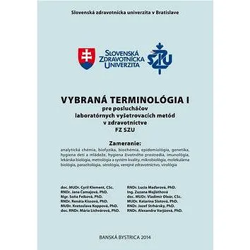 Vybraná terminológia I pre poslucháčov laboratórnych vyšetrovacích metód (978-80-89057-48-1)