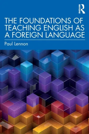 The Foundations of Teaching English as a Foreign Language - Paul Lennon