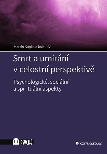 Smrt a umírání v celostní perspektivě - Martin Kupka